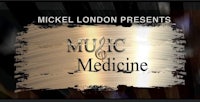 mickel london presents music and medicine